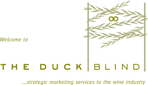 Welcome to The Duck Blind, ...stratigic marketing services to the wine industry